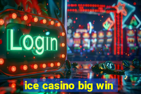 ice casino big win