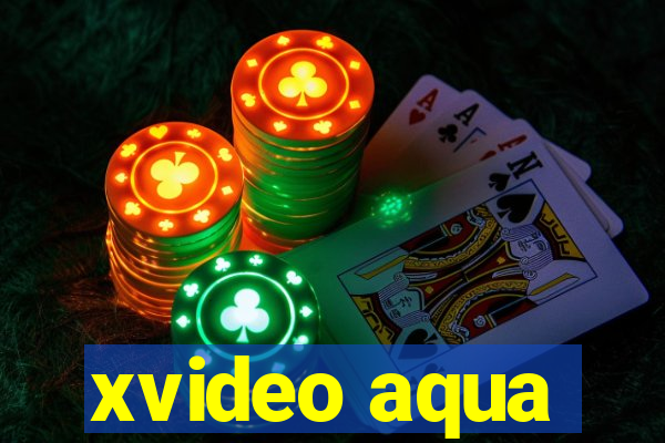 xvideo aqua