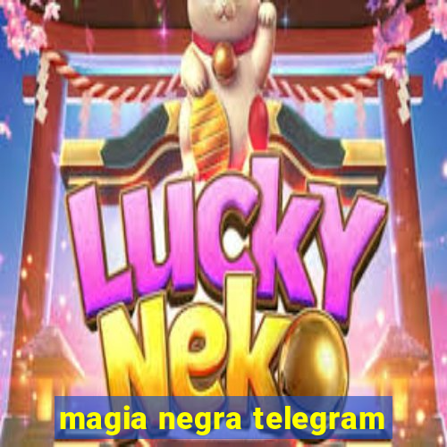 magia negra telegram