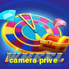 camera prive