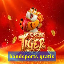 bandsports gratis