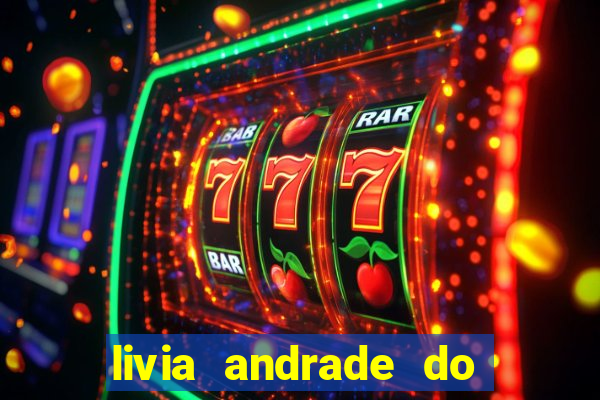 livia andrade do silvio santos nua