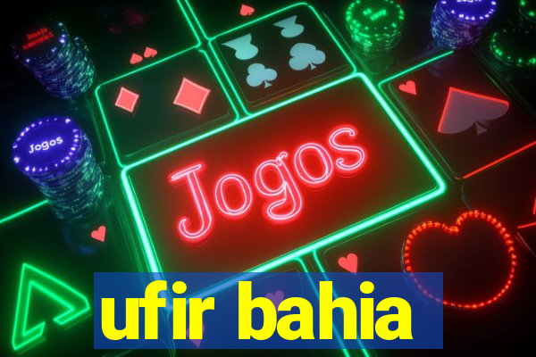 ufir bahia