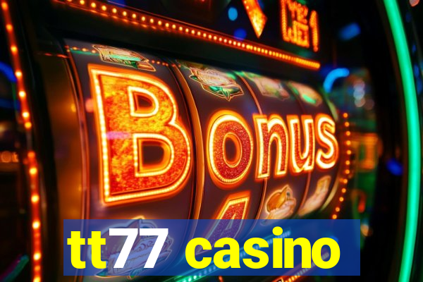 tt77 casino