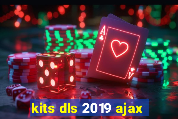 kits dls 2019 ajax