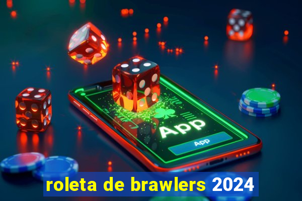 roleta de brawlers 2024