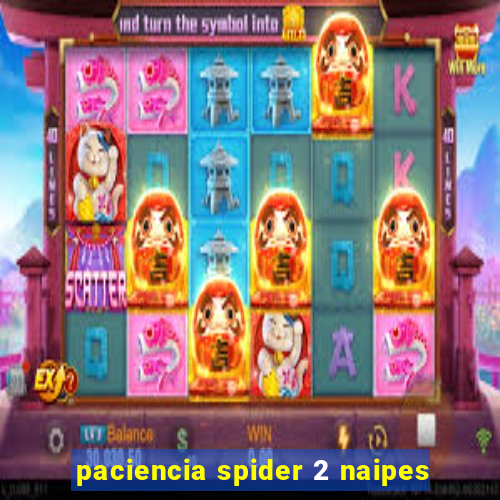 paciencia spider 2 naipes