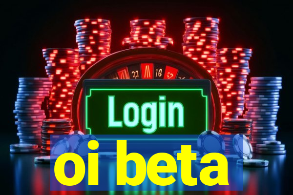 oi beta