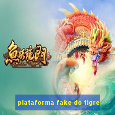 plataforma fake do tigre