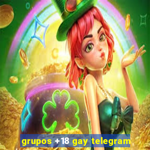 grupos +18 gay telegram