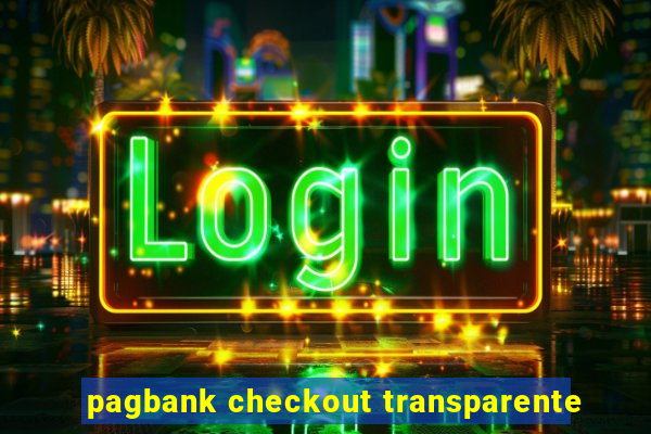 pagbank checkout transparente