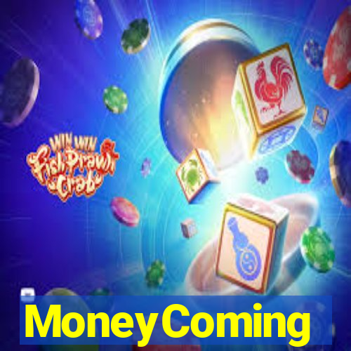 MoneyComing