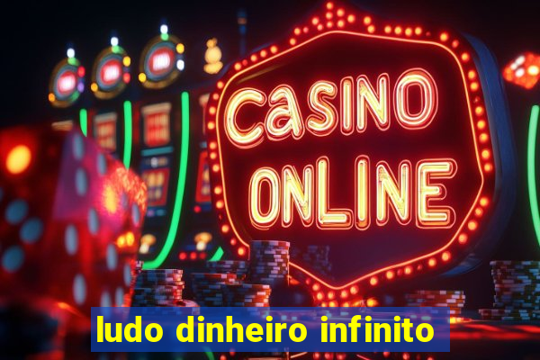 ludo dinheiro infinito