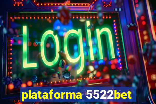 plataforma 5522bet