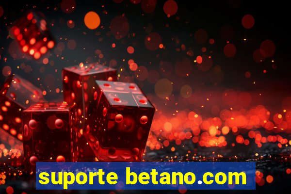 suporte betano.com