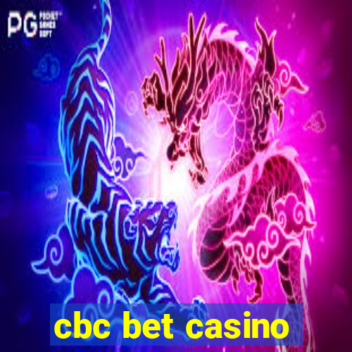 cbc bet casino