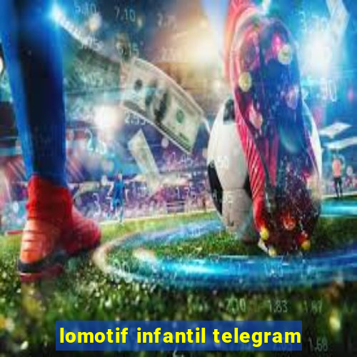 lomotif infantil telegram