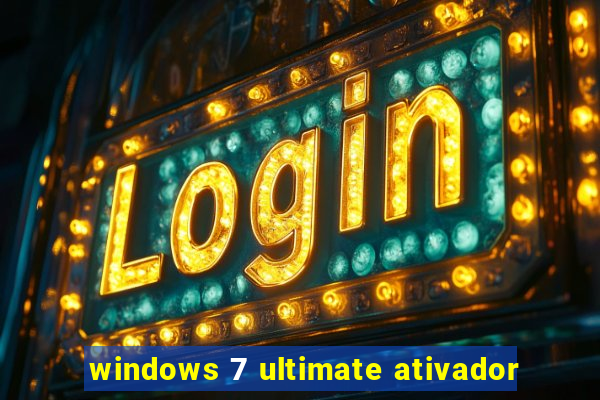 windows 7 ultimate ativador