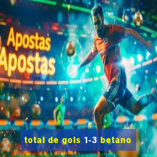 total de gols 1-3 betano