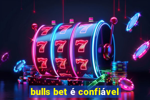 bulls bet é confiável