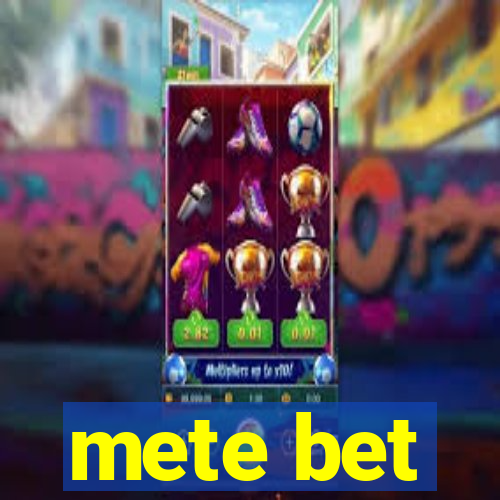 mete bet