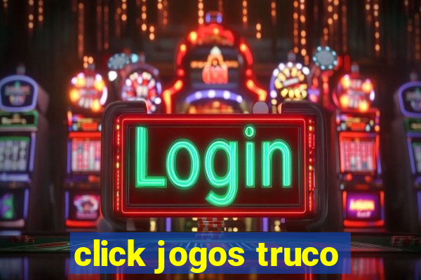 click jogos truco