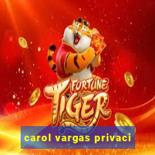 carol vargas privaci