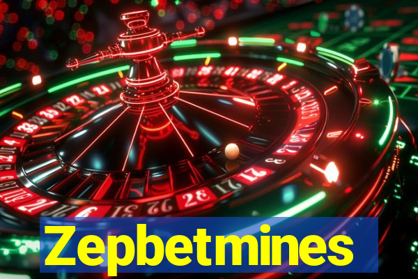 Zepbetmines