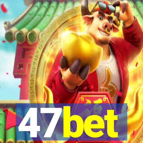 47bet