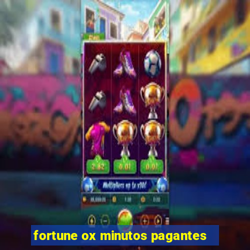 fortune ox minutos pagantes