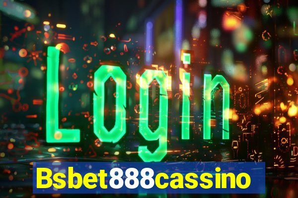 Bsbet888cassino