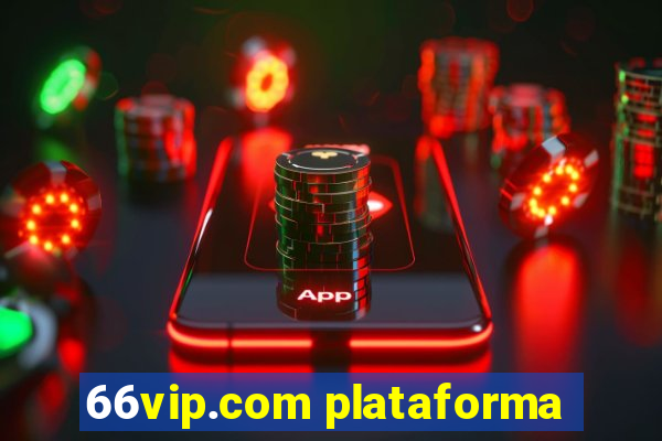 66vip.com plataforma