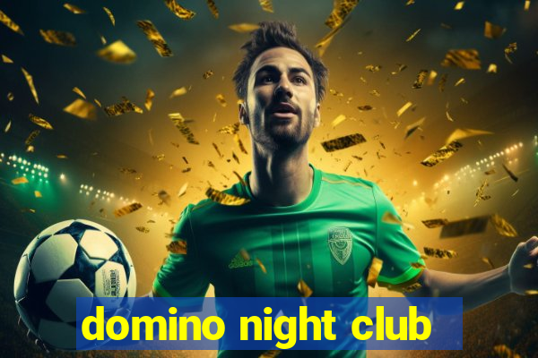 domino night club