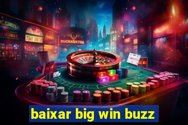 baixar big win buzz