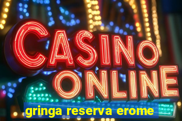 gringa reserva erome