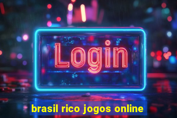 brasil rico jogos online