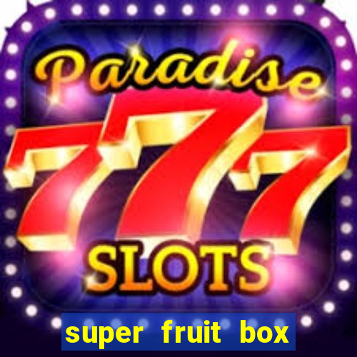 super fruit box codes 2024