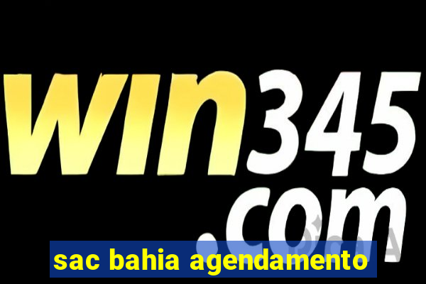 sac bahia agendamento