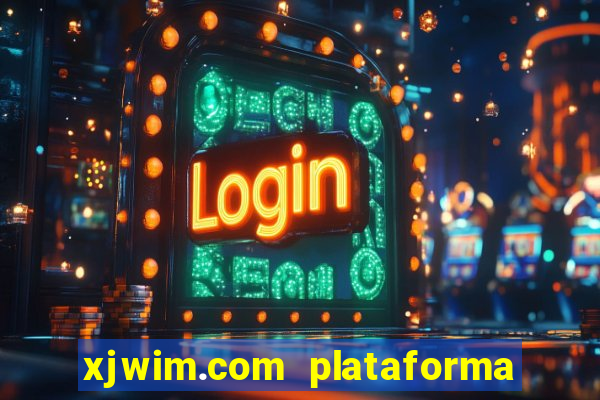 xjwim.com plataforma de jogos