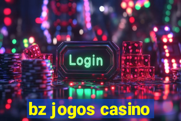 bz jogos casino