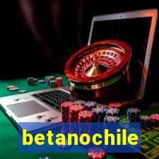 betanochile