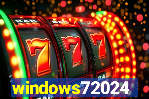 windows72024