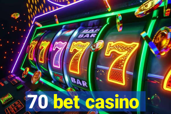 70 bet casino