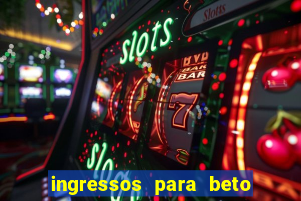 ingressos para beto carrero world