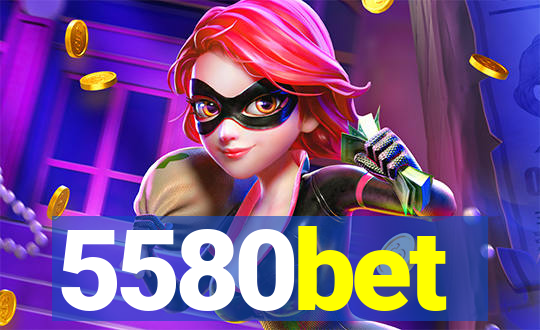 5580bet