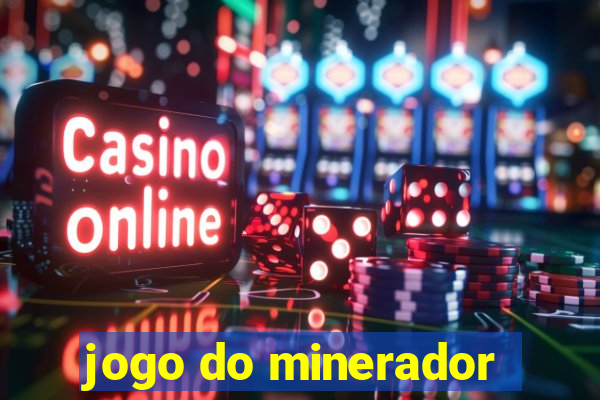 jogo do minerador