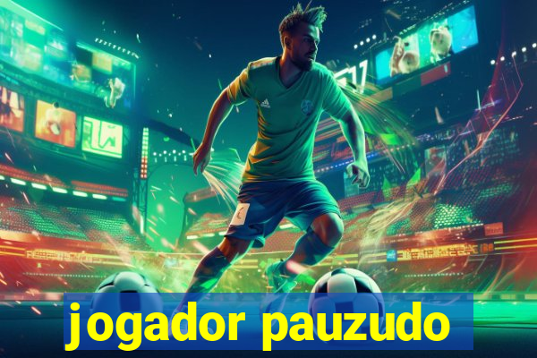 jogador pauzudo