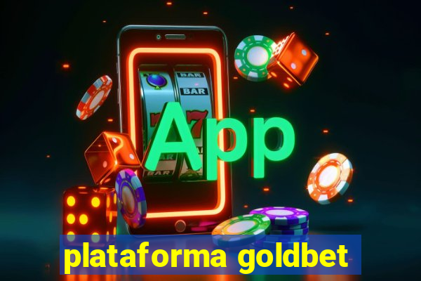 plataforma goldbet