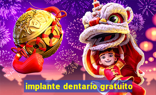 implante dentario gratuito