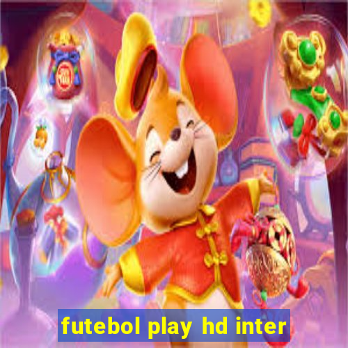 futebol play hd inter